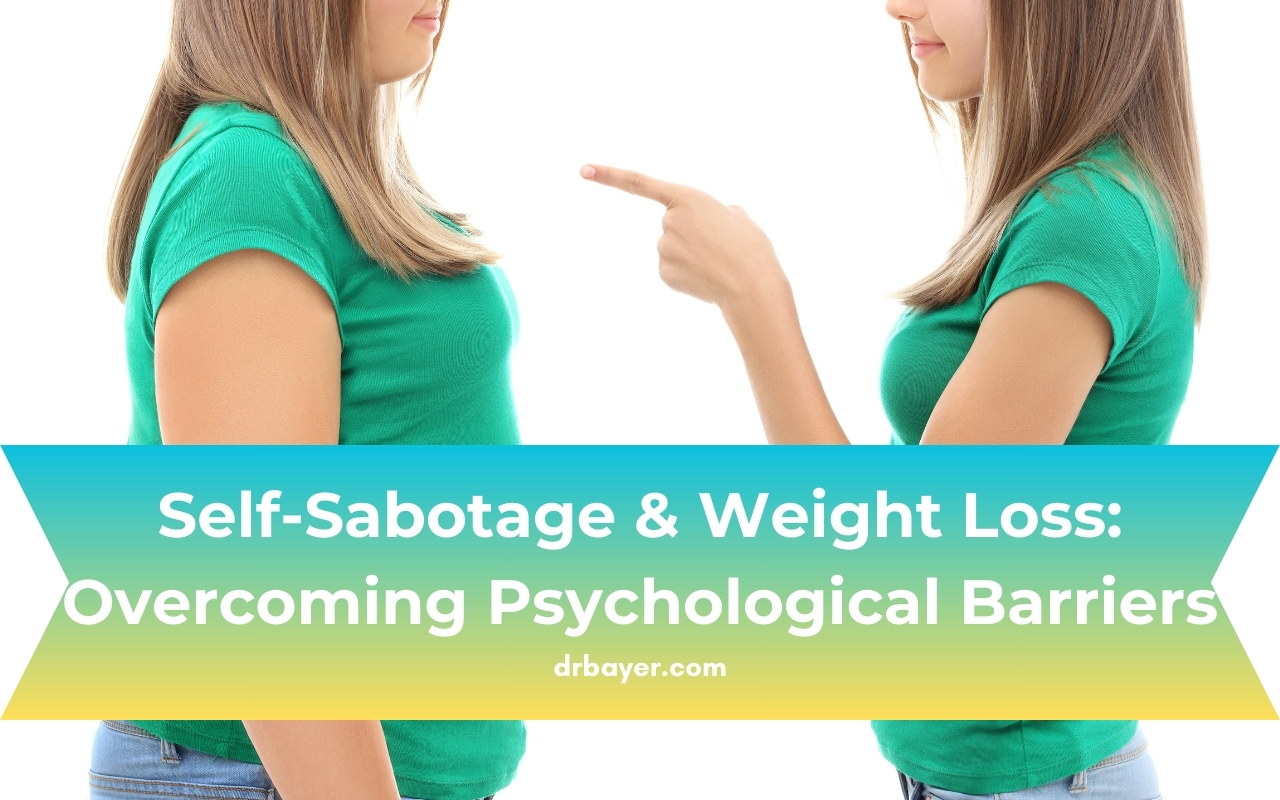 Self-Sabotage & Weight Loss: Overcoming Psychological Barriers ... - Overcoming Self Sabotage And Weight Gain